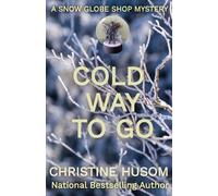 Christine a Husom Cold Way To Go (Tascabile)
