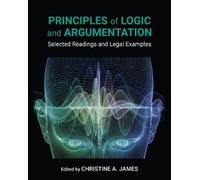 Christine A. James Principles of Logic and Argumentation (Tascabile)