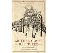 Christine A. Jones Mother Goose Refigured (Tascabile)