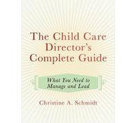 Christine A. Schmidt The Child Care Director's Complete Guide (Tascabile)