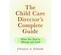 Christine A. Schmidt The Child Care Director's Complete Guide (Tascabile)