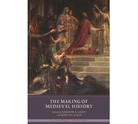 Christine Ames The Making of Medieval History (Tascabile)