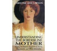 Christine Ann Lawson Understanding the Borderline Mother (Tascabile)