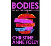Christine Anne Foley Bodies (Copertina rigida)