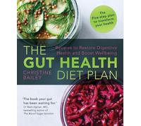 Christine Bailey The Gut Health Diet Plan (Tascabile)