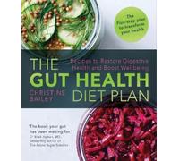 Christine Bailey The Gut Health Diet Plan (Tascabile)