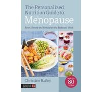Christine Bailey The Personalized Nutrition Guide to Menopause (Tascabile)
