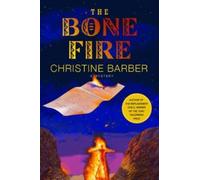 Christine Barber The Bone Fire (Copertina rigida)