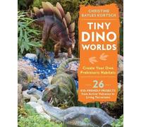 Christine Bayles Kortsch Tiny Dino Worlds (Tascabile)