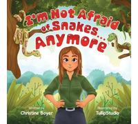 Christine Boyer I'm Not Afraid of Snakes...Anymore (The Willow Green (Tascabile)