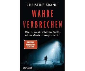 Christine Brand Wahre Verbrechen: Die dramatischsten Fälle einer Ger (Tascabile)