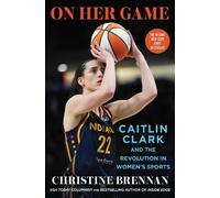 On Her Game: Caitlin Clark and the Revolution in Women's Sports