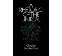 Christine Brooke-Rose A Rhetoric of the Unreal (Tascabile)