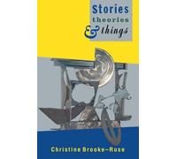 Christine Brooke-Rose Stories, Theories and Things (Tascabile)
