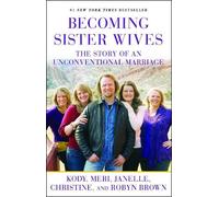 Christine Brown Kody Brown Meri Brown Robyn Brown Ja Becoming Sister (Tascabile)