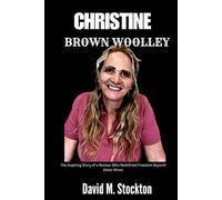 CHRISTINE BROWN WOOLLEY: The Inspiring story of a woman Who Redefined Freedom Beyond Sister wives