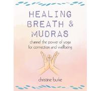 Christine Burke Healing Breath and Mudras (Tascabile)