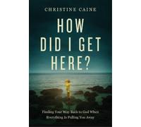 Christine Caine How Did I Get Here? (Tascabile)