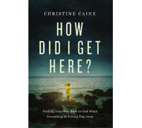 Christine Caine How Did I Get Here? (Tascabile)
