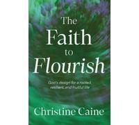 Christine Caine The Faith to Flourish (Tascabile)
