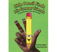 Christine Calabrese Little Pencil Finds His Forever Friends (Copertina rigida)