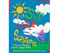 Christine Calabrese Silly Little Scissors (Tascabile) Early Childhood