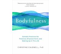 Christine Caldwell Bodyfulness (Tascabile)