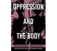 Christine Caldwell Lucia Bennett Leighton Oppression and the Body (Tascabile)