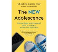 Christine Carter The New Adolescence (Tascabile)