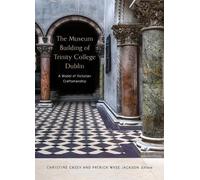 Christine Casey The Museum Building of Trinity College Dublin (Copertina rigida)