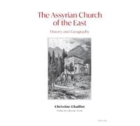 Christine Chaillot The Assyrian Church of the East (Tascabile)