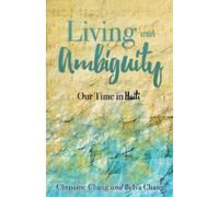 Christine Chang Belva Chang Chang, Christine Living With Ambiguity (Tascabile)