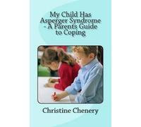 Christine Chenery Christin My Child Has Asperger Syndrome - A Paren (Tascabile)