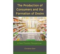 Christine Darr The Production of Consumers and the Formation (Copertina rigida)