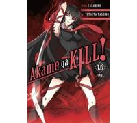 Christine Dashiell Takahiro Tetsuya Tashiro Akame ga KILL, Vol. 15 (Tascabile)