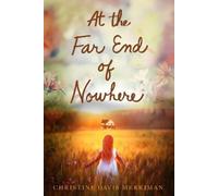 Christine Davis Merriman At the Far End of Nowhere (Tascabile)