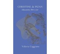 Christine de Pizan. Cuore e libri: un percorso educativo