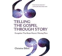 Christine Dillo Telling the Gospel Through Story - Evangelism That K (Tascabile)