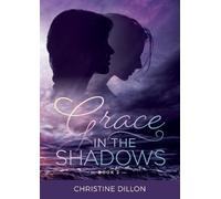 Christine Dillon Grace in the Shadows (Tascabile) Grace