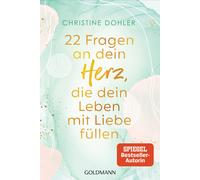 Christine Dohle 22 Fragen an dein Herz, die dein Leben mit Liebe fül (Tascabile)