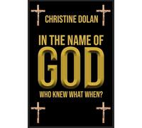 Christine Dolan In the Name of God (Copertina rigida)