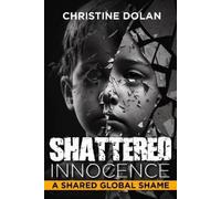 Christine Dolan Shattered Innocence (Copertina rigida)