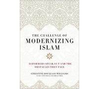 Christine Douglass-Williams The Challenge of Modernizing Islam (Tascabile)