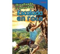 Christine Dugan ¡Desafiando la gravedad Escalada en roca (Tascabile)