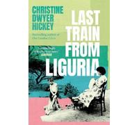 Christine Dwyer Hickey Last Train from Liguria (Tascabile)