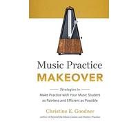 Christine E Goodner Music Practice Makeover (Tascabile)
