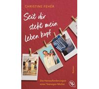 Christine Fehér Seit dir steht mein Leben kopf: Ein berührender Juge (Tascabile)