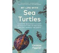 Christine Figgener My Life with Sea Turtles (Copertina rigida)