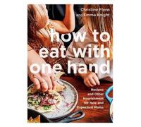 Christine Flynn Emma Knight How to Eat with One Hand (Tascabile)