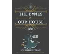 Christine Folan The Bones of Our House (Tascabile)